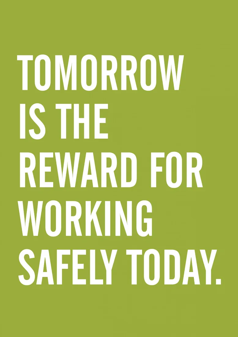 Site safety poster: Tomorrow is the reward for working safely today.